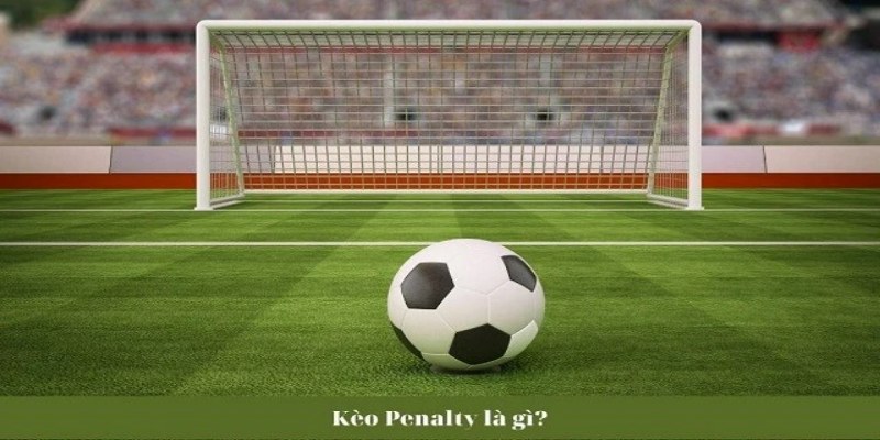 Soi kèo penalty là gì?